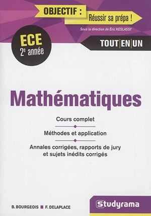 Mathématiques, ECE 2e année : cours complet, méthodes et application, annales corrigées, rapport de jury et sujets inédits corrigés : tout-en-un - Bénédicte Bourgeois