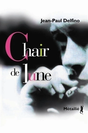 Chair de lune - Jean-Paul Delfino