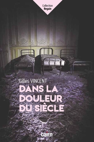 Dans la douleur du siècle - Gilles Vincent