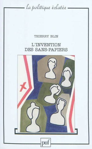 L'invention des sans-papiers : essai sur la démocratie à l'épreuve du faible - Thierry Blin