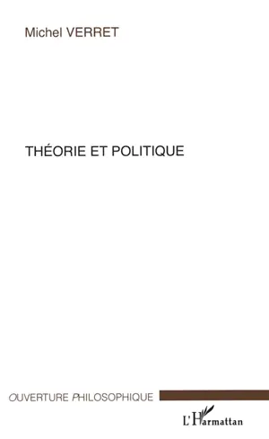 Théorie et politique - Michel Verret