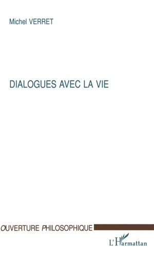 Dialogues avec la vie - Michel Verret