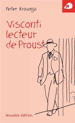 Visconti, lecteur de Proust - Peter Kravanja