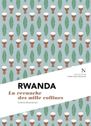 Rwanda : la revanche des mille collines - Colette Braeckman