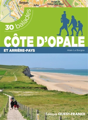 Côte d'Opale et arrière-pays : 30 balades - Alain Le Borgne