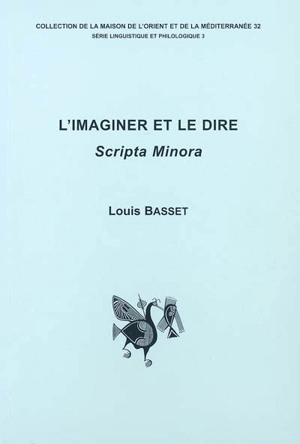 L'imaginer et le dire : scripta minora - Louis Basset