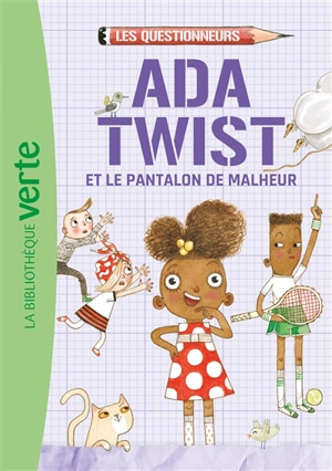 Les questionneurs. Vol. 1. Ada Twist et le pantalon de malheur - Andrea Beaty