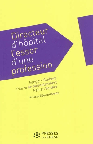 Directeur d'hôpital : l'essor d'une profession - Grégory Guibert