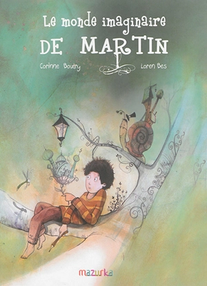 Le monde imaginaire de Martin - Corinne Boutry