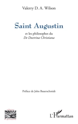 Saint Augustin et les philosophes du De doctrina christiana - Vallery D.A. Wilson