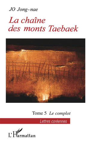 La chaîne des monts Taebaek. Vol. 5. Le complot - Con-Lâ Co