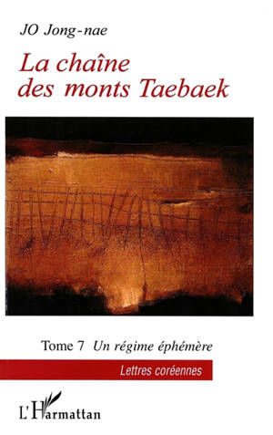 La chaîne des monts Taebaek. Vol. 7. Un régime éphémère - Con-Lâ Co