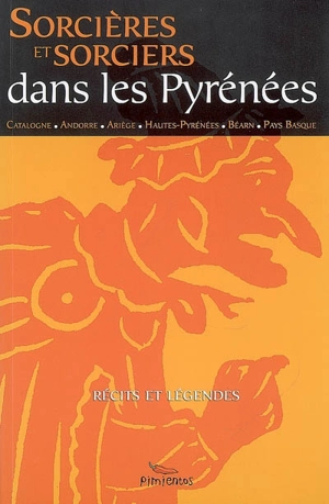 Sorcières et sorciers dans la chaîne des Pyrénées - Juan Patlapin