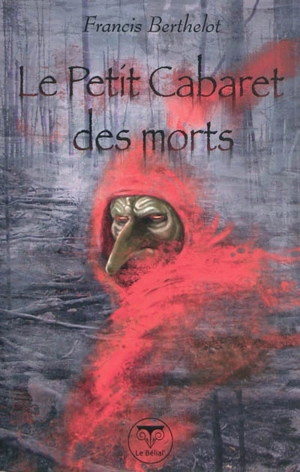 Le petit cabaret des morts - Francis Berthelot