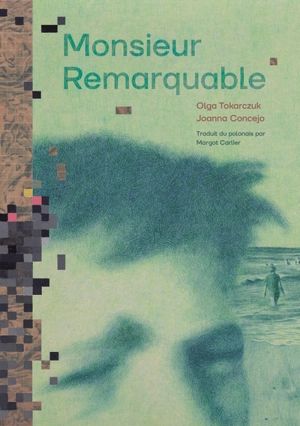 Monsieur Remarquable - Olga Tokarczuk