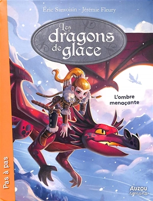 Les dragons de glace. Vol. 1. L'ombre menaçante - Eric Sanvoisin