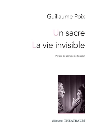 Un sacre. La vie invisible - Guillaume Poix