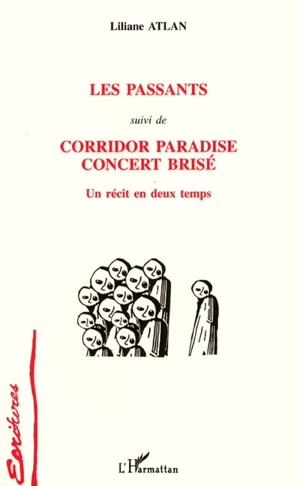 Les passants. Corridor Paradise, concert brisé - Liliane Atlan