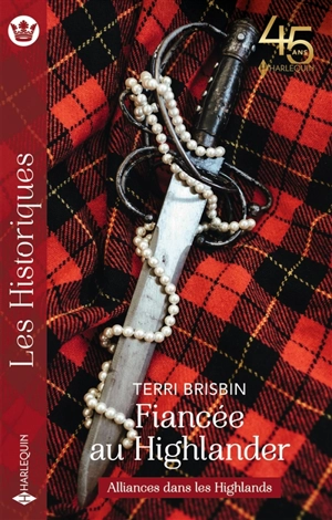 Fiancée au Highlander : alliances dans les Highlands - Terri Brisbin