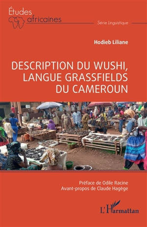 Description du wushi, langue grassfields du Cameroun - Liliane Hodieb