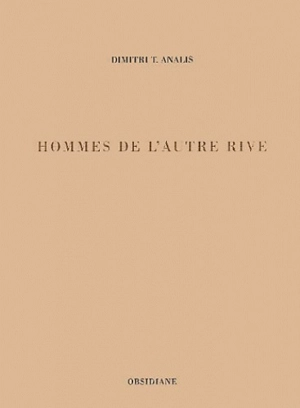 Hommes de l'autre rive - Dimitris T. Analis