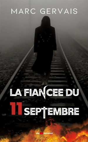 La fiancée du 11 septembre - Marc Gervais