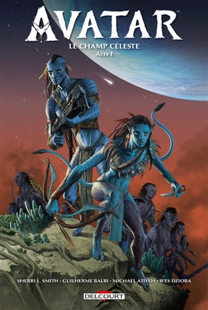 Avatar : le champ céleste. Vol. 1 - Sherri L. Smith