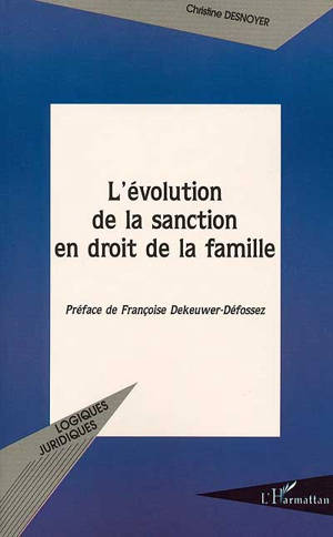 L'évolution de la sanction en droit de la famille - Christine Desnoyer