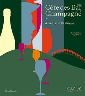 The Côte des Bar in Champagne : a land and its people - Claudine Wolikow