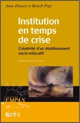 Institution en temps de crise : créativité d'un établissement socio-éducatif - Anne Dusart