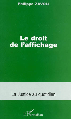 Le droit de l'affichage - Philippe Zavoli