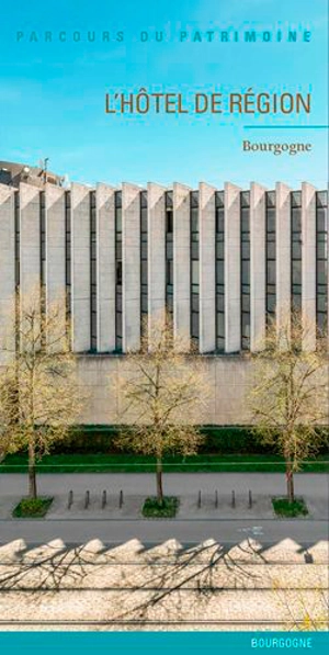 L'hôtel de région : Bourgogne - Bourgogne. Service régional de l'Inventaire