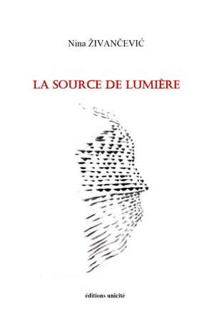 La source de lumière - Nina Zivancevic