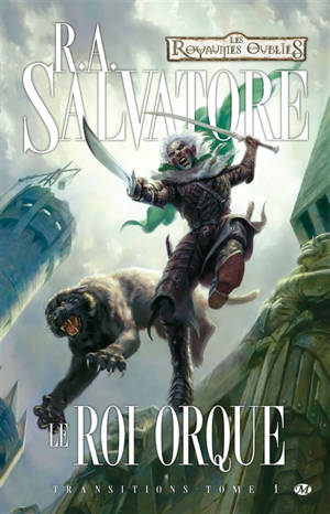 Transitions. Vol. 1. Le roi orque - R.A. Salvatore