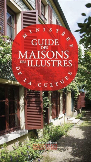 Guide des Maisons des Illustres - France. Ministère de la culture (2017-....)