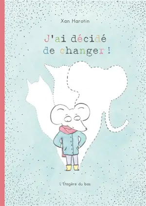 J'ai décidé de changer ! - Xan Harotin