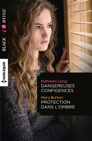 Dangereuses confidences. Protection dans l'ombre - Kathleen S. Long