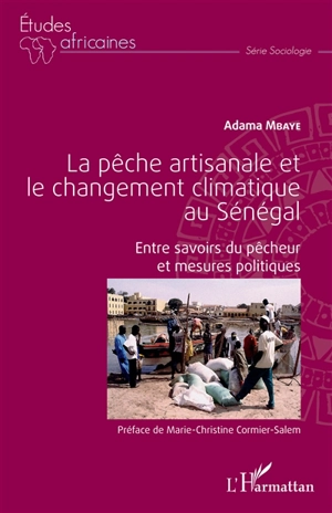 La pêche artisanale et le changement climatique au Sénégal : entre savoirs du pêcheur et mesures politiques - Adama Mbaye