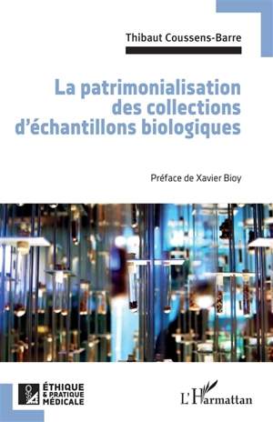 La patrimonialisation des collections d'échantillons biologiques - Thibaut Coussens-Barre