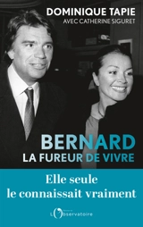 Bernard, la fureur de vivre - Dominique Tapie