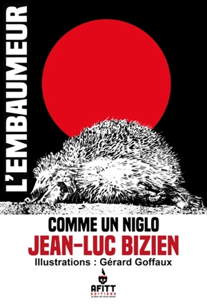 L'embaumeur. Comme un niglo - Jean-Luc Bizien