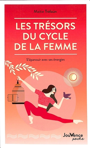 Les trésors du cycle de la femme : s'épanouir avec ses énergies - Maïtie Trélaün