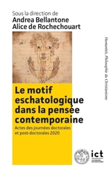 Le motif eschatologique dans la pensée contemporaine : actes des journées doctorales et post-doctorales 2020