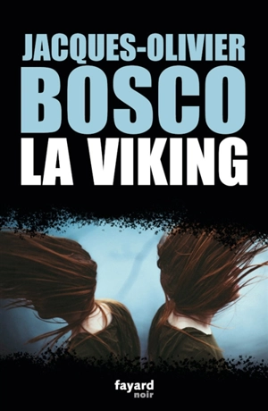 La Viking - Jacques-Olivier Bosco