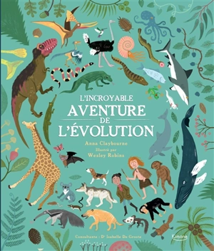 L'incroyable aventure de l'évolution - Anna Claybourne