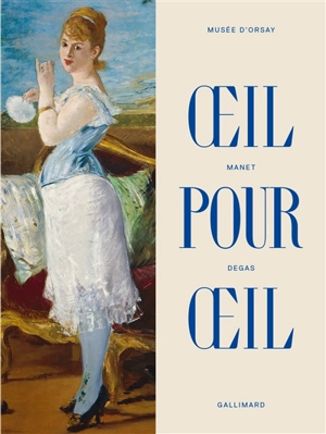 Oeil pour oeil : Manet-Degas - Stéphane Guégan