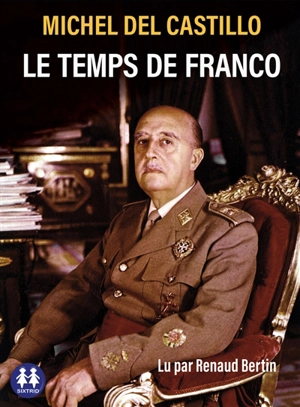 Le temps de Franco - Michel del Castillo