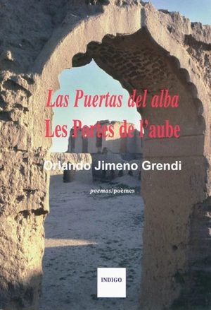 Les portes de l'aube : poèmes. Las puertas del alba : poemas - Orlando Jimeno-Grendi