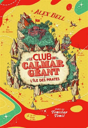 Le club du calmar géant. Vol. 2. L'île des pirates - Alex Bell