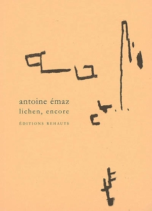 Lichen, encore - Antoine Emaz